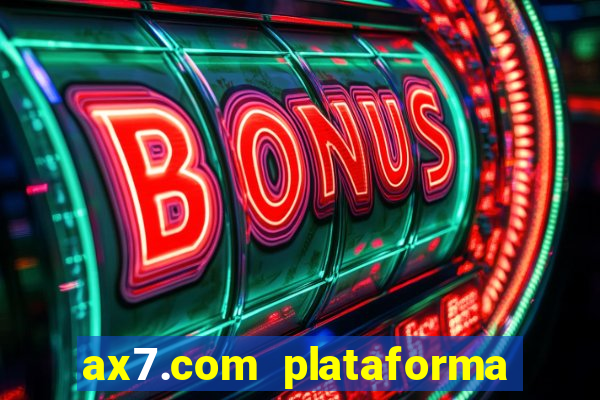 ax7.com plataforma de jogos